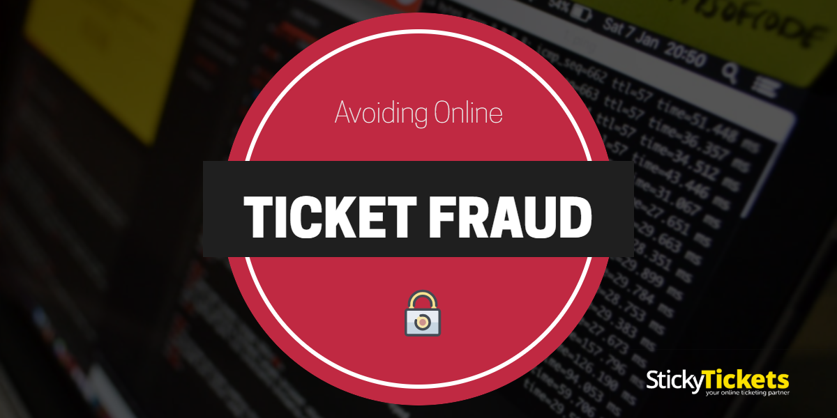 Avoiding Online Ticket Fraud : Blog – Sticky Tickets