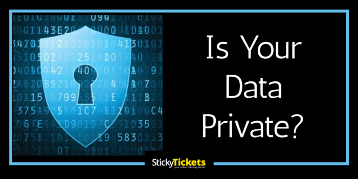 Is Your Data Private? : Blog – Sticky Tickets